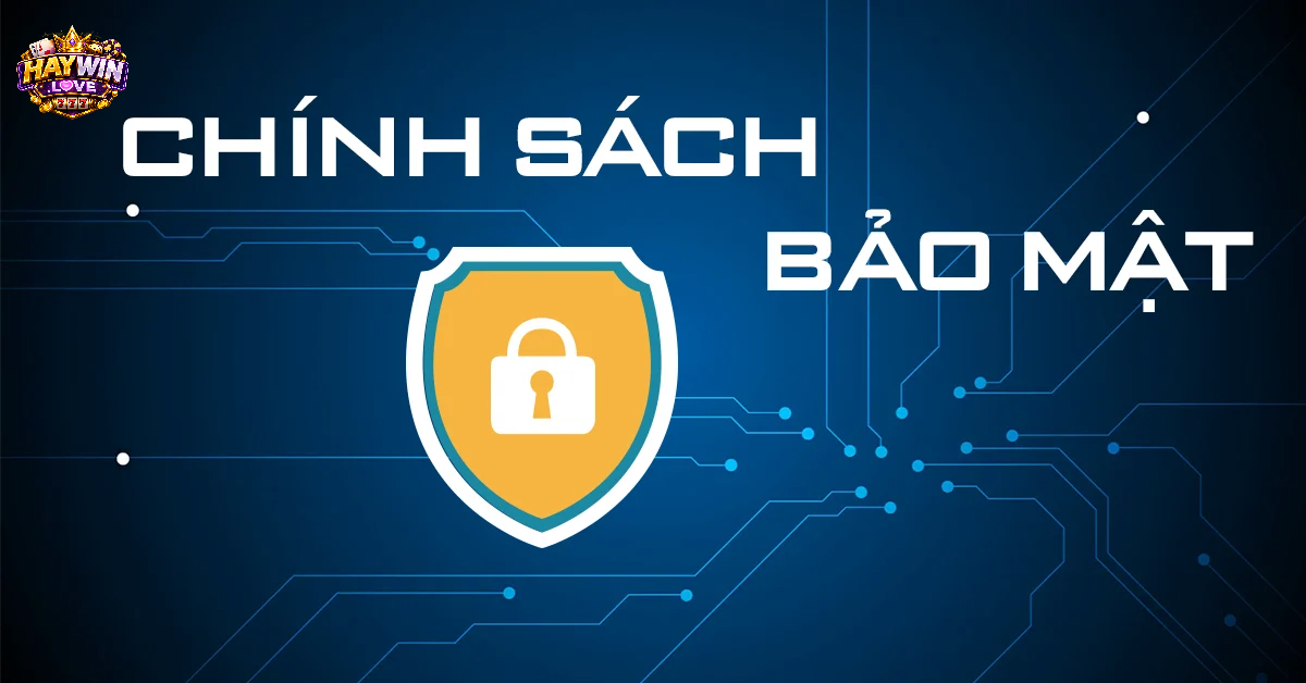 Đôi nét về chính sách bảo mật haywin